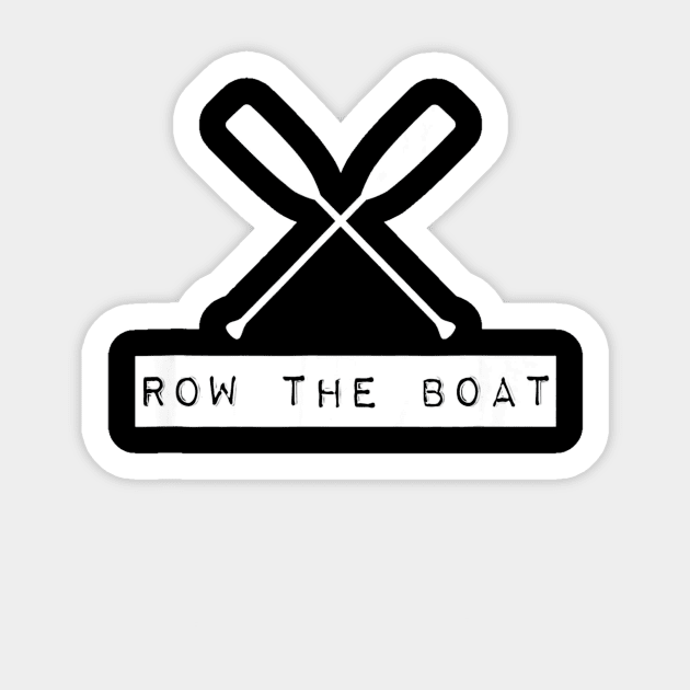 Row The Boat T Shirt Rowing Crew (Multiple Colors) Sticker by aaltadel